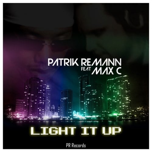 Patrik Remann Feat Max C-Light It Up