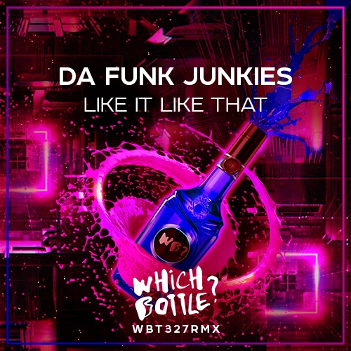 Da Funk Junkies-Like It Like That