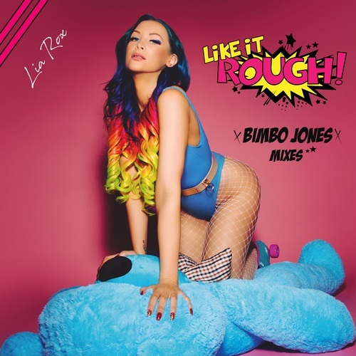 Lia Rox, Bimbo Jones-Like It Rough (bimbo Jones Mixes)