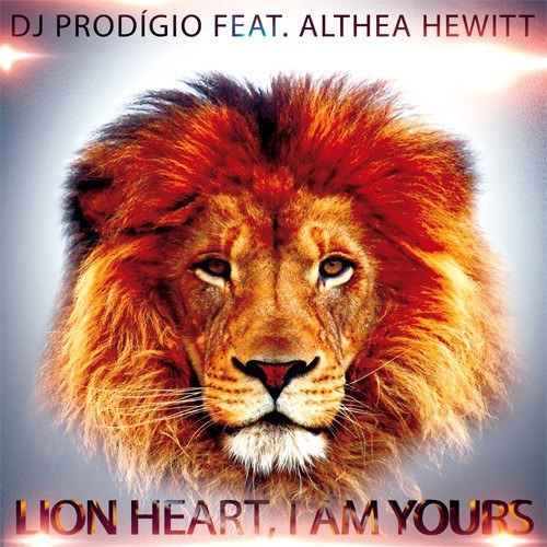 Dj Prodigio Feat. Althea Hewitt-Lion Heart  I Am Yours