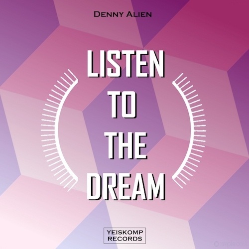 Denny Alien-Listen To The Dream