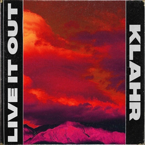 Klahr-Live It Out