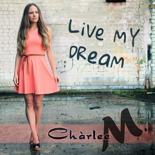Chàrlee M.-Live My Dream