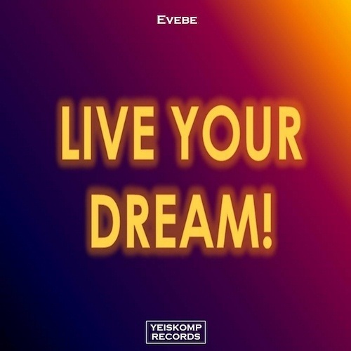 Evebe-Live Your Dream