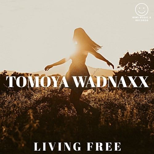 Tomoya Wadnaxx-Living Free