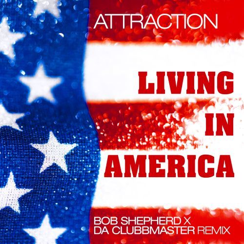 Living In America (bob Shepherd X Da Clubbmaster Remix)