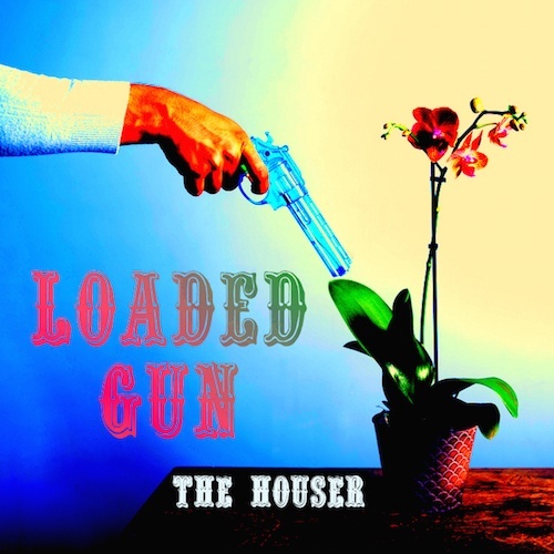 The Houser-Loaded Gun