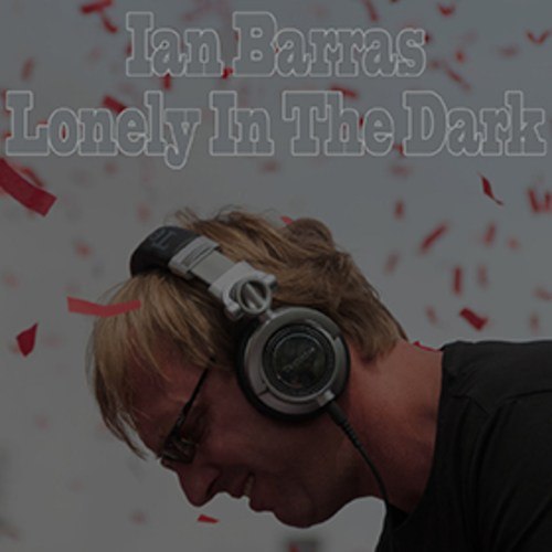 Ian Barras-Lonely In The Dark