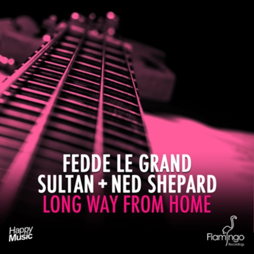 Fedde Le Grand & Sultan Vs Ned Shepard -Long Way From Home
