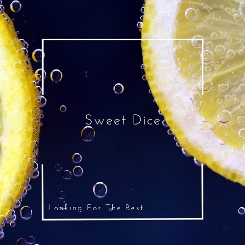 Sweet Dice-Looking For The Best