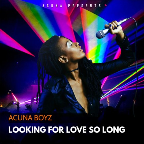 Acuna Boyz-Looking For Love So Long