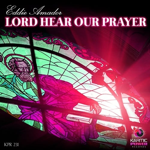 Eddie Amador-Lord Hear Our Prayer