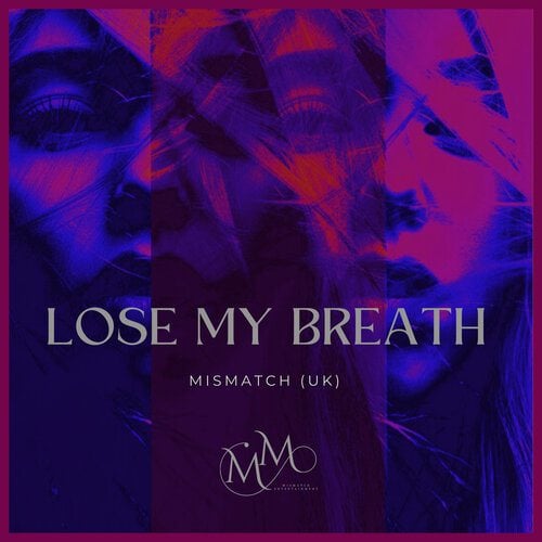 Mismatch (uk)-Lose My Breath
