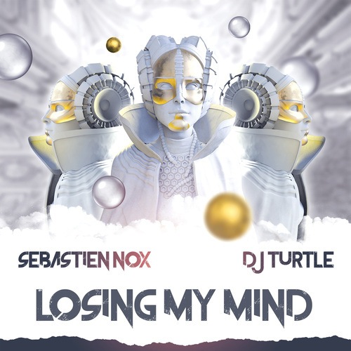 Sebastien Nox & Dj Turtle-Losing My Mind