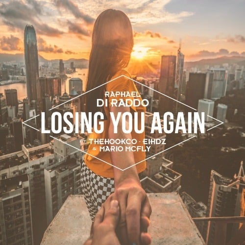 Raphael Di Raddo Feat. Thehookco, Eihdz & Mario Mcfly-Losing You Again