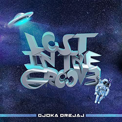 Gjoka Drejaj-Lost In The Groove