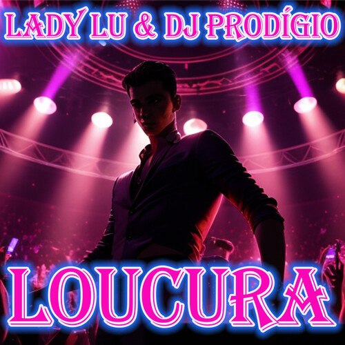 Lady Lu, Dj Prodigio-Loucura