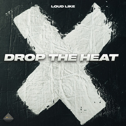 Loud Like - Drop The Heat