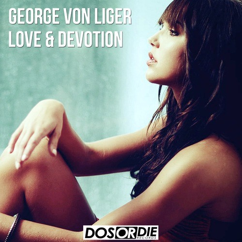 George Von Liger-Love & Devotion