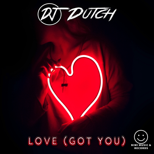 DJ Dutch-Love ( Got You )