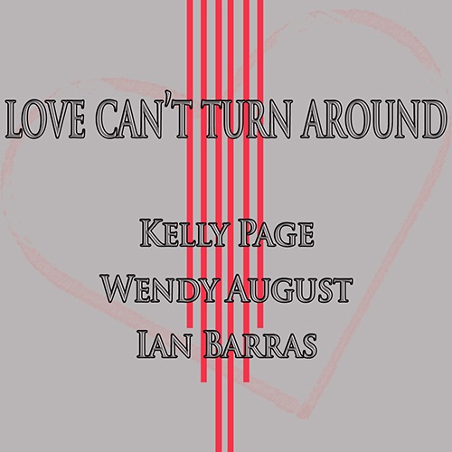 Kelly Page, Wendy August & Ian Barras-Love Can't Turn Around