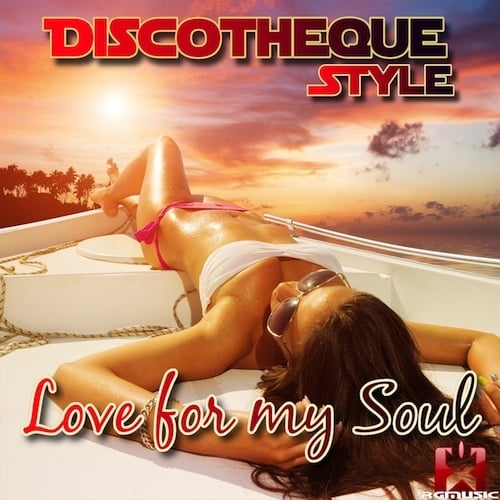 Discotheque Style-Love For My Soul