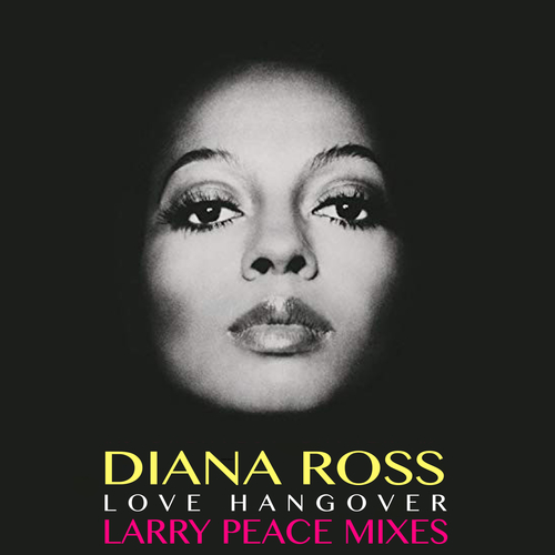 Diana Ross, Larry Peace-Love Hangover (larry Peace Mix)