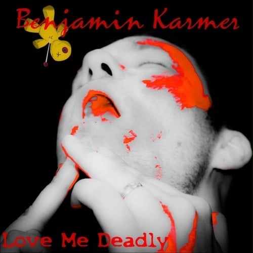 Benjamin Karmer-Love Me Deadly (hannah 2)