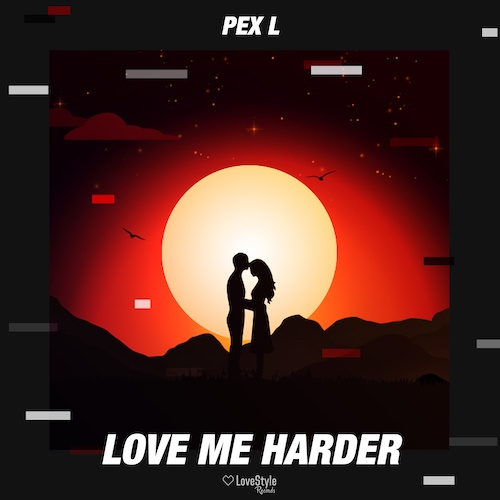 Pex L-Love Me Harder