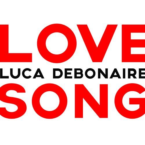 Luca Debonaire-Love Song
