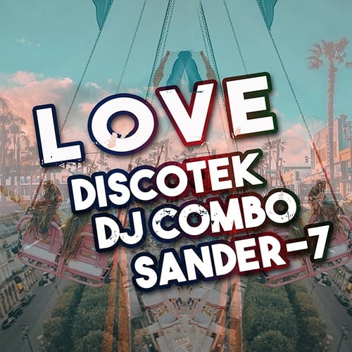 Discotek, Dj Combo, Sander-7-Love