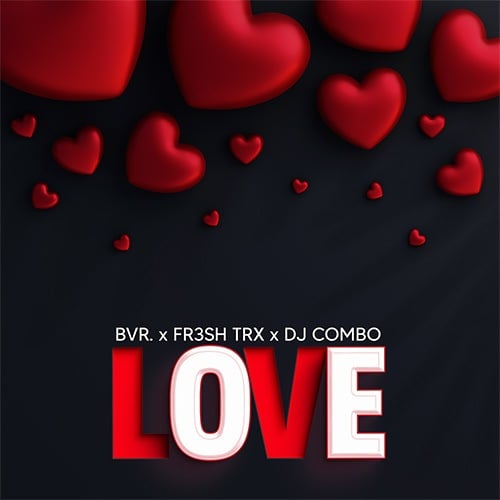 FR3SH TrX, Dj Combo, BVR.-Love