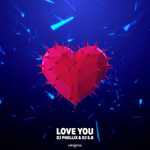 DJ Phellix, DJ S.B-Love You