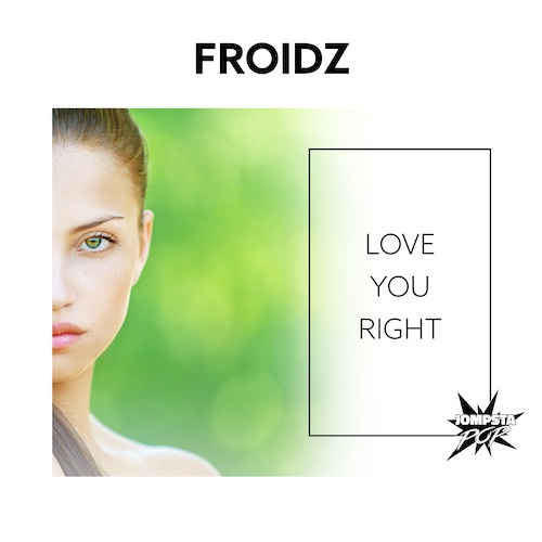 Froidz-Love You Right