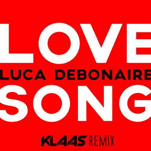 Luca Debonaire, Klaas-Love Song (klaas Remix)