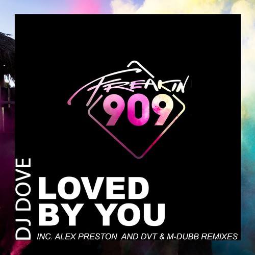 Dj Dove, Alex Preston, Dvt And M-dubb-Loved By You