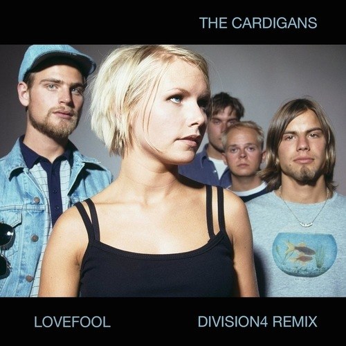 The Cardigans, Division 4-Lovefool (division 4 Remix)