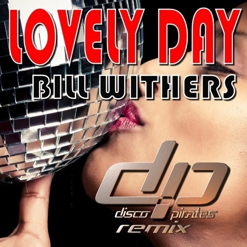 Bill Withers, Disco Pirates-Lovely Day