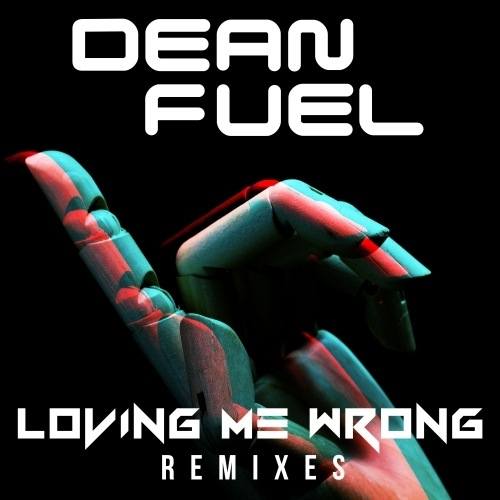 Dean Fuel, Dj Dekstir, Mark Stent-Loving Me Wrong Remixes