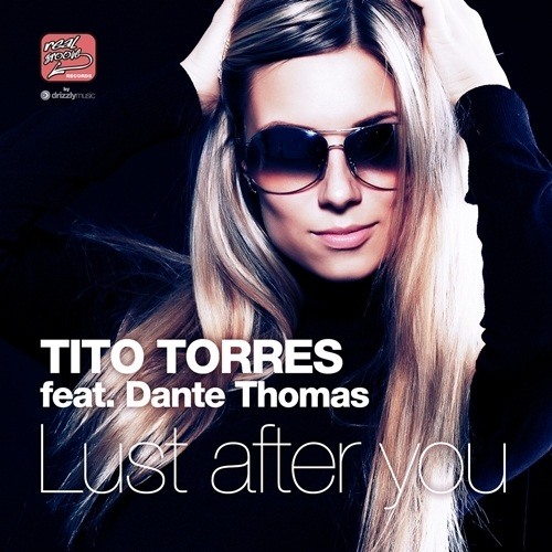 Tito Torres Feat. Dante Thomas, Matthew Kramer & Dj Wag  , Al-faris, jerry ropero-Lust After You (2k19)