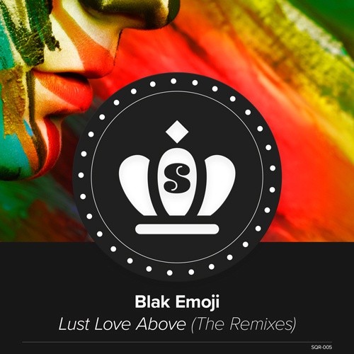 Blak Emoji, Larry Peace-Lust Love Above (the Remixes)
