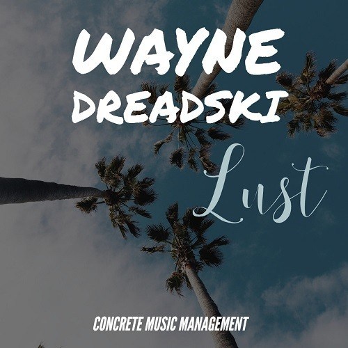 Wayne Dreadski-Lust