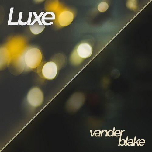 Vander Blake-Luxe