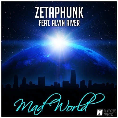 Zetaphunk Feat. Alvin River-Mad World