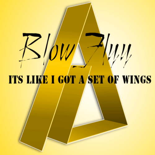 Blow_flyy-My Wings Will Take Me