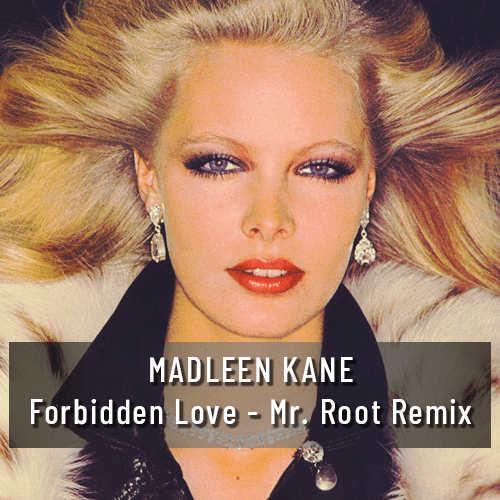 Madleen Kane, Mr. Root-Madleen Kane - Forbidden Love (mr. Root Remix)