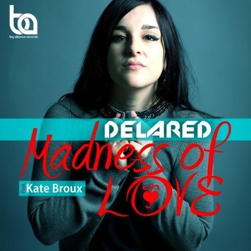 Delared Feat. Kate Broux -Madness Of Love Ep