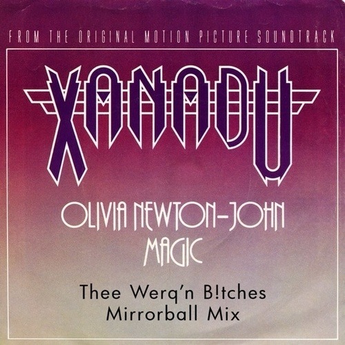 Olivia Newton John, Thee Werq'n B!tches-Magic (thee Werq'n B!tches Mix)