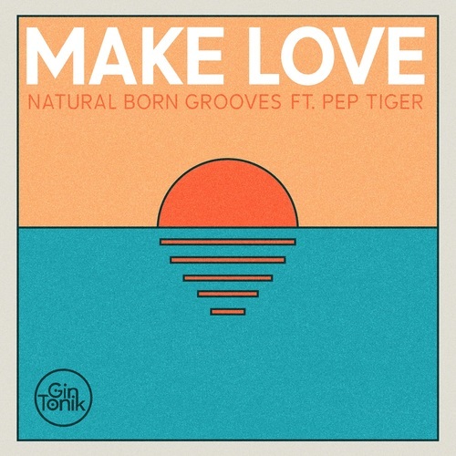 Natural Born Grooves Ft. Pep Tiger -Make Love