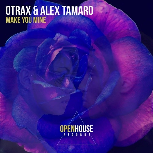 Otrax & Alex Tamaro-Make You Mine